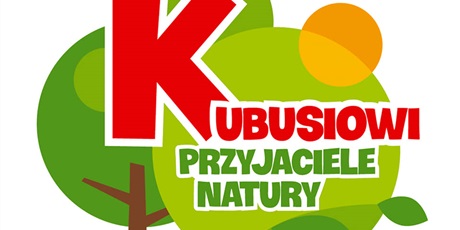 Powiększ grafikę: Plakat będący reklamą akcji "Kubusiowi Przyjaciele Natury"