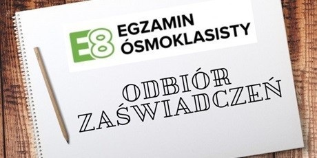 Odbiór zaświadczeń o wynikach egzaminu ósmoklasisty